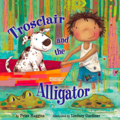 Cover image for Trosclair and the Alligator featuring an illustration of a young boy in a white tank top and shorts standing knee-deep in a swamp next to a boat with a dog in it. An alligator peeks out of the water, but the boy and the dog both look happy
