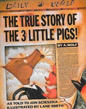 Cover image for The True Story of the Three Little Pigs featuring an illustration of a newspaper with the headline reading "The true story of the three little pigs" with a picture of a whistling wolf wearing a suit and glasses