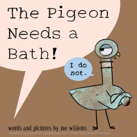 Illustrated book cover for The Pigeon Needs a Bath! featuring a dirty, light blue pigeon retorting, "I do not," to the book's title, "The Pigeon Needs a Bath!" The pigeon's wings are crossed defensively.