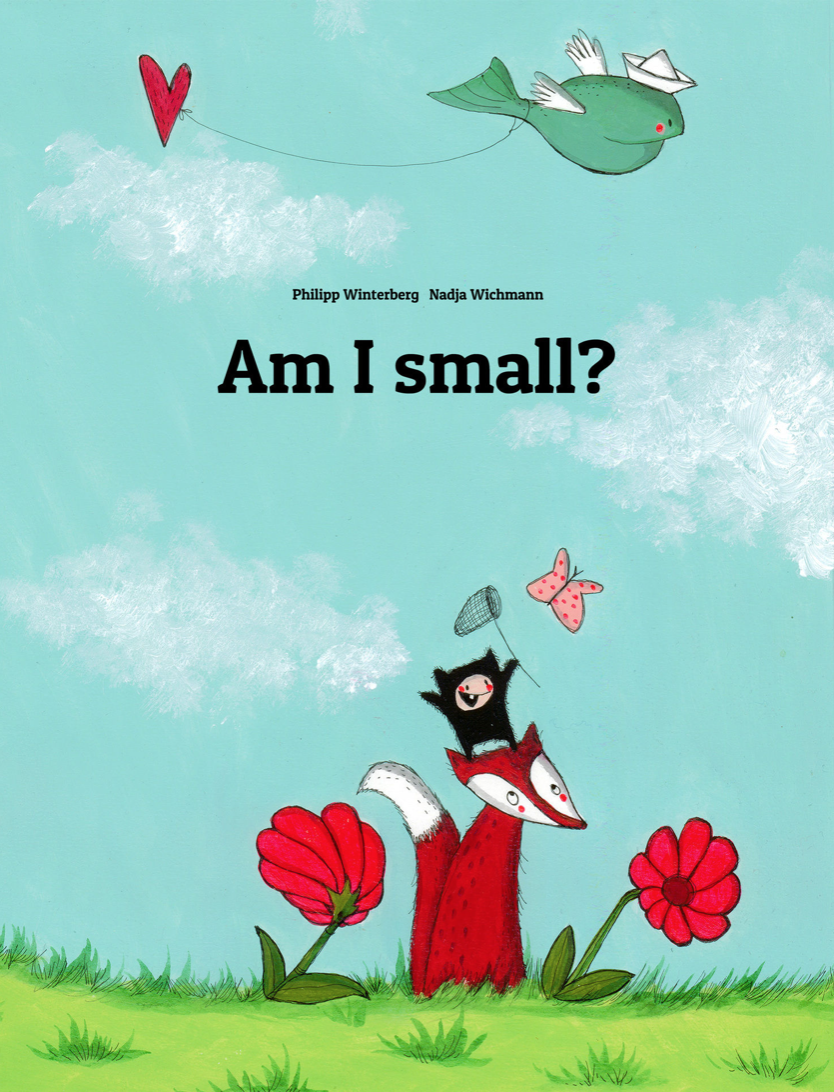 Children's book cover for Am I Small? featuring an illustration of a red fox surrounded by two large red poppies with a small black creature dancing atop its head. A fish with a hat flies in the sky above, holding onto a heart-shaped kite.