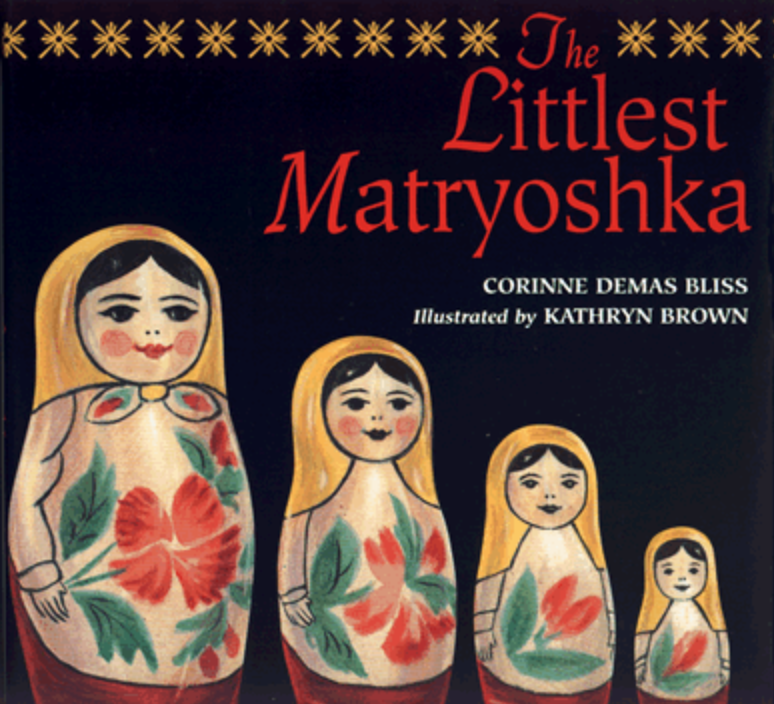Illustrated book cover for The Littlest Matryoshka featuring four wooden nesting dolls in descending order. They resemble Russian women wearing traditional dresses and yellow scarves. Red flowers are depicted on each doll's dress.