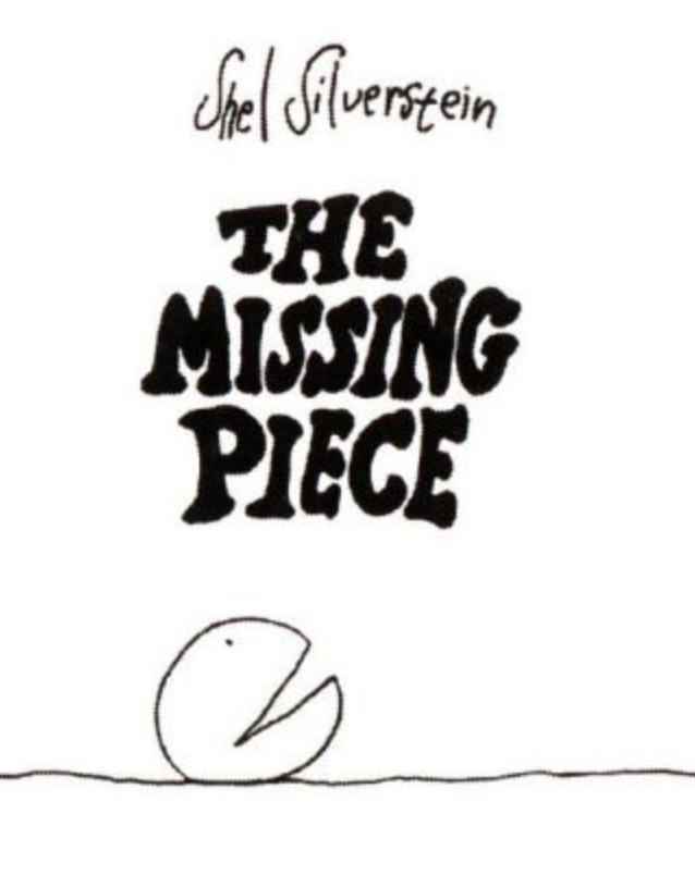 Illustrated book cover for The Missing Piece featuring a circle that is missing a small slice. It is comprised of a black outline on a white background with a dot for an eye. It resembles a face looking upward.