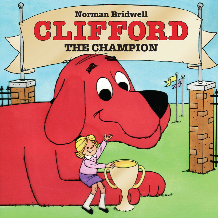 Cover image for Clifford the Champion featuring a huge red cartoon dog sitting under a banner. A little yellow-haired white girl is perched on his paw, and holds onto a large trophy cup.