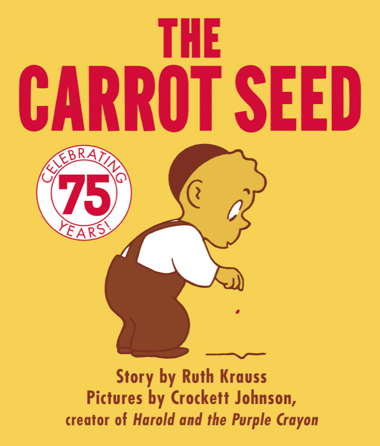 Cover image for The Carrot Seed featuring a young boy in overalls dropping a small seed into a divot in the ground