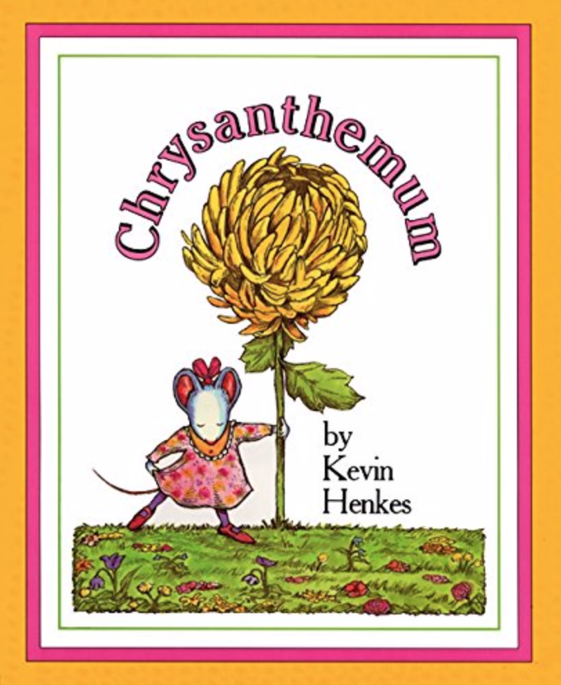 Illustrated book cover for Chrysanthemum featuring a mouse wearing a pink dress, pink shoes and a pink bow. She's standing on a field next to a yellow chrysanthemum flower, which is twice as tall as she is.