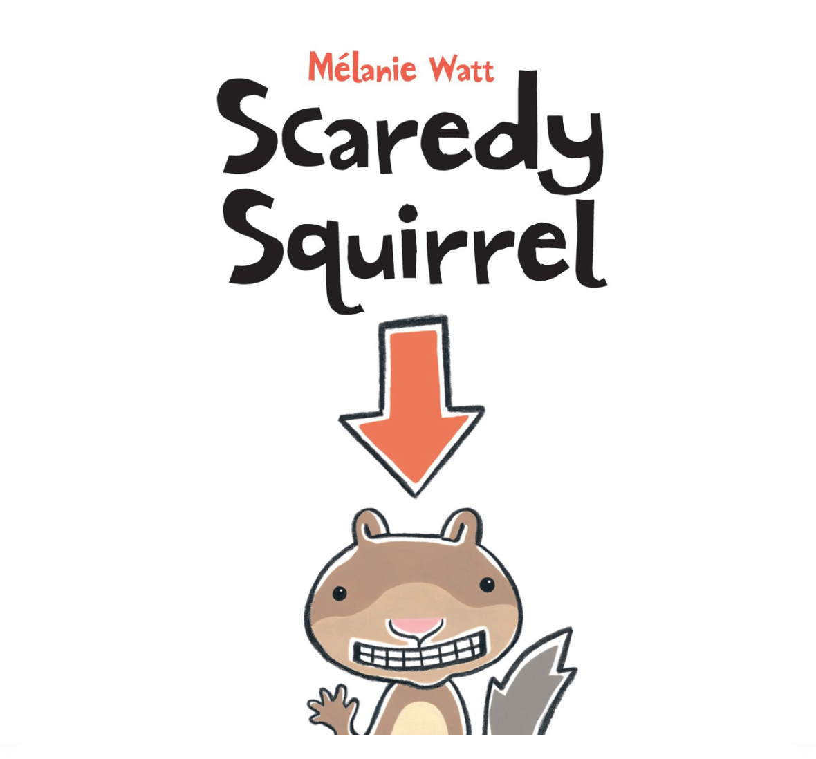 Cover image for Scaredy Squirrel with an illustration of a grinning squirrel waving at the viewer with a large red arrow pointing down at him. The arrow points to him from the words "Scaredy Squirrel"