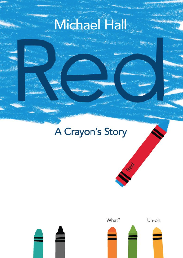 Cover image for Red: A Crayon's Story featuring an illustration of a blue crayon in a red wrapper coloring the top half of the illustration blue while differently-colored crayons lined up at the bottom of the page watch.