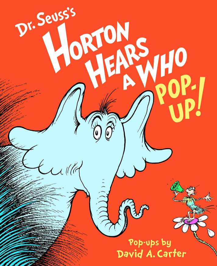 Illustrated book cover for the Dr. Seuss book Horton Hears a Who featuring an elephant, and a tiny creature atop a flower. The creature is yelling urgently through a megaphone.