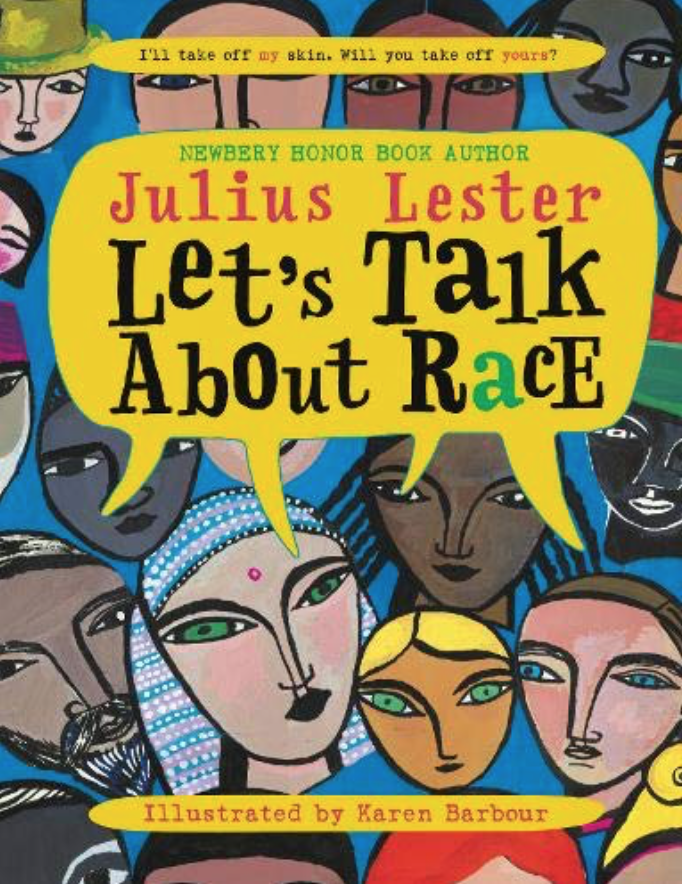 Cover image for Let's Talk About Race with an illustration of a large group of stylized human heads. They all have different skin tones and facial characteristics. Some of them have talk balloons above their mouths that all connect to the title of the book, "Let's Talk About Race"