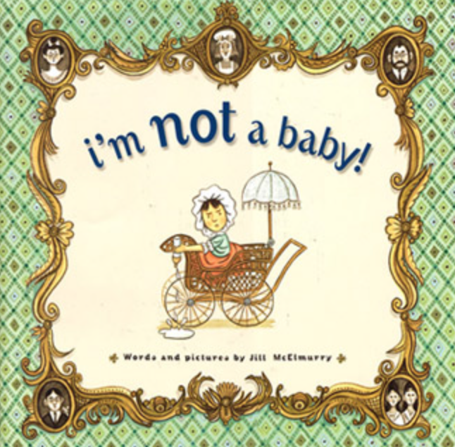 Cover image for the book I'm Not a Baby with an illustration of a baby in an old-fashioned pram. The baby wears an old-fashioned bonnet and looks directly at the viewer.