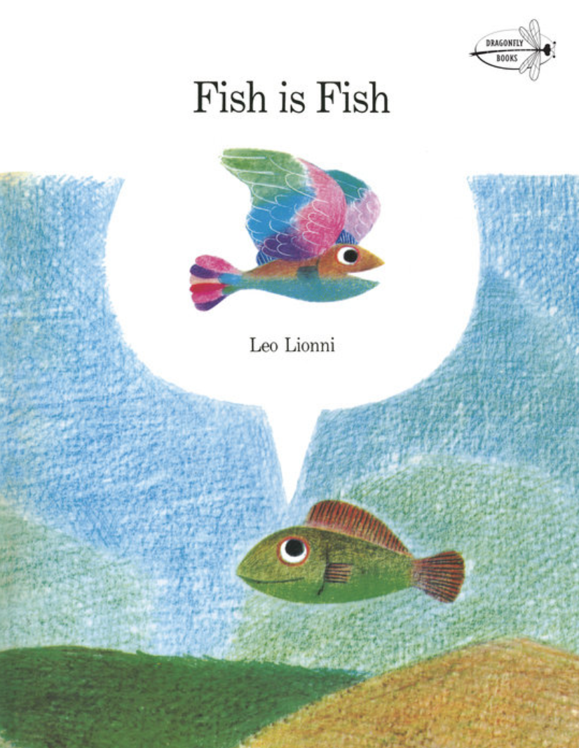 Illustrated book cover for Fish Is Fish featuring a fish in a pond with a thought bubble. The thought bubble contains a fish-like creature that is more colorful and has wings.