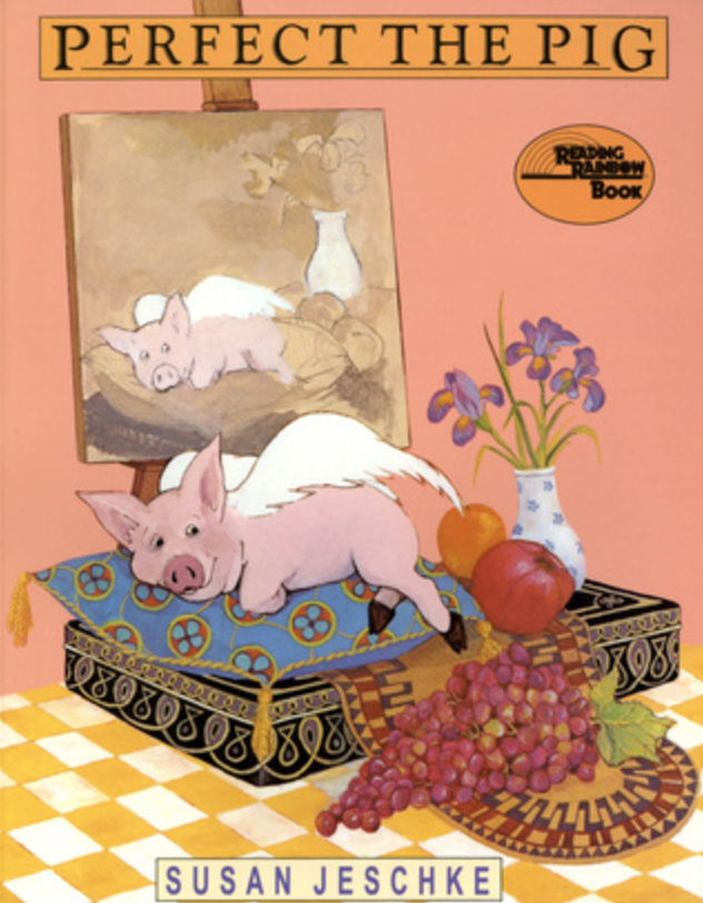 Illustrated book cover for Perfect the Pig featuring a winged pig lying on an ornate pillow. There is a vase of colorful lilies, assorted citrus, and a bunch of grapes by the pig. Behind him is an easel and painting of the scene.