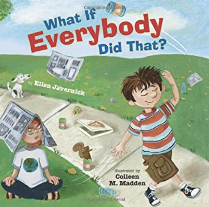 Cover illustration of Ellen Javernick's book What If Everybody Did That? featuring a young boy walking through a park and tossing trash on the ground.
