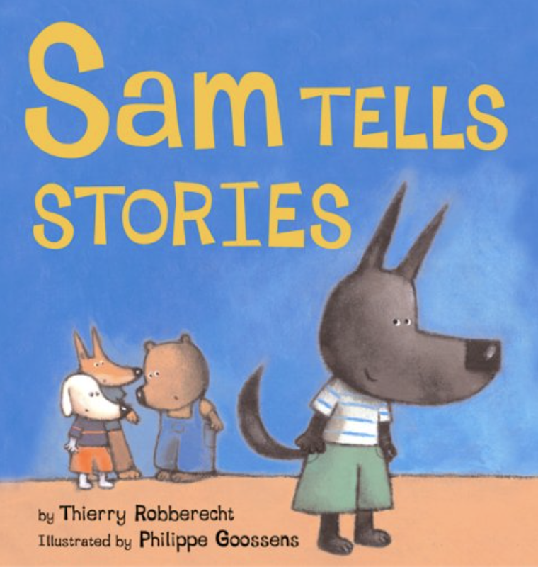 Cover illustration for Thierry Robberecht's book Sam Tells Stories featuring a watercolor illustration of a small wolf wearing a striped shirt and green shorts. Behind the wolf, a group of small animals in children's clothes are talking in a group.