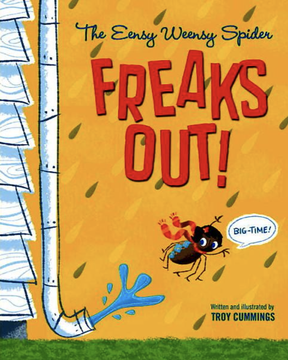 Cover illustration The Eensy Weensy Spider Freaks Out! by Troy Cummings featuring a colorful drawing of a small black spider with a red scarf falling off of a water spout.